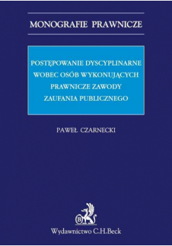 Postępowanie dyscyplinarne wobec osób wykonujących prawnicze zawody zaufania publicznego.