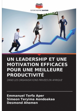 Un Leadership Et Une Motivation Efficaces Pour Une Meilleure Productivité