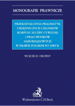 Przekształcenia pragmatyk urzędniczych członków korpusu slużby cywilnej i pracowników samorządowych
