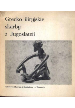 Grecko iliryjskie skarby z Jugosławii