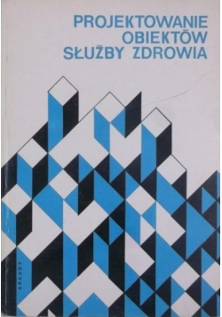 Projektowanie obiektów służby zdrowia