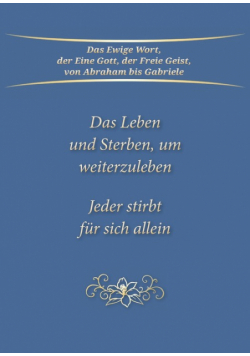 Das Leben und Sterben, um weiterzuleben