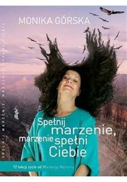 Spełnij marzenie marzenie spełni Ciebie