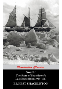 South! The Story of Shackleton's Last Expedition 1914-1917