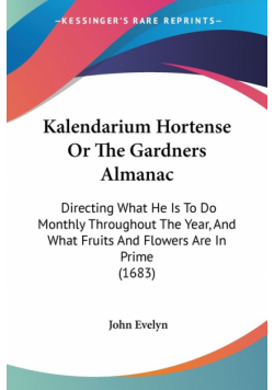 Kalendarium Hortense Or The Gardners Almanac