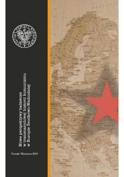 Nowe perspektywy badawcze w transnarodowej historii komunizmu w Europie Środkowo Wschodniej