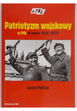 Polniak Łukasz - Patriotyzm wojskowy w PRL w latach 1956-1970