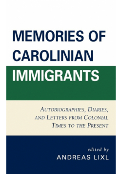 Memories of Carolinian Immigrants
