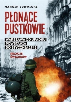 Płonące pustkowie. Warszawa od upadku Powstania...