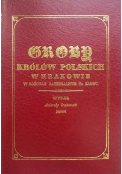 Groby królów Polskich w Krakowie w kościele