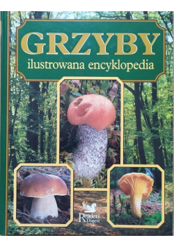 Grzyby Ilustrowana encyklopedia