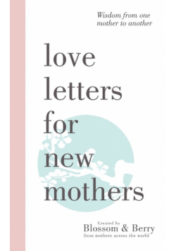 Love Letters For New Mothers
