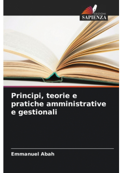 Principi, teorie e pratiche amministrative e gestionali