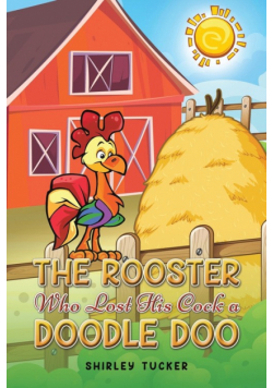 The Rooster who Lost His Cock a Doodle Doo