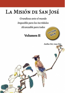 La Misión de San José. Volumen II (versión B&N)