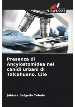 Presenza di Ancylostomidea nei canidi urbani di Talcahuano, Cile