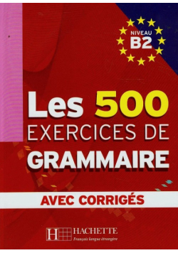 Girodon Jean-Pierre - Les 500 Exercices de grammaire avec corriges Niveau B2