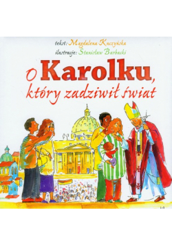 Kuczyńska Magdalena - O Karolku który zadziwił świat