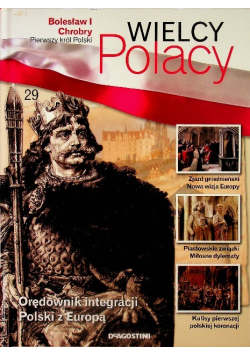 Wielcy Polacy Tom 29 Bolesław I Chrobry Pierwszy król Polski