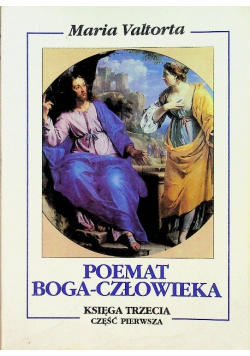 Poemat Boga  Człowieka Księga 3 Część I
