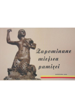 Zapomniane miejsca pamięci