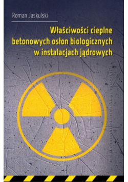 Właściwości cieplne betonowych osłon biologicznych w instalacjach jądrowych