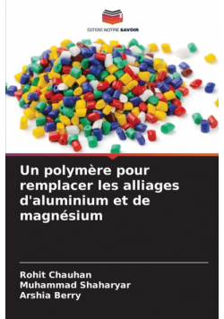 Un polymère pour remplacer les alliages d'aluminium et de magnésium
