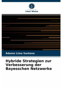 Hybride Strategien zur Verbesserung der Bayesschen Netzwerke