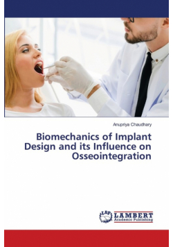 Biomechanics of Implant Design and its Influence on Osseointegration