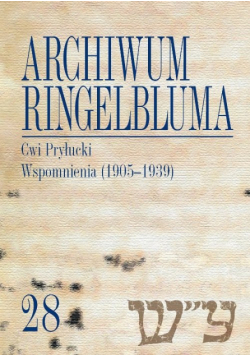 Archiwum Ringelbluma. Konspiracyjne Archiwum Getta Warszawy, tom 28, Cwi Pryłucki