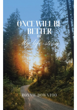 Once will be better  or  My life story