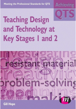Teaching Design and Technology at Key Stages 1 and 2