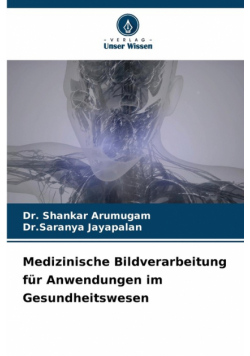 Medizinische Bildverarbeitung für Anwendungen im Gesundheitswesen