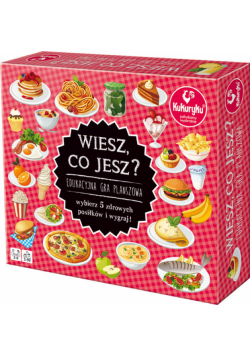Wiesz, co jesz?