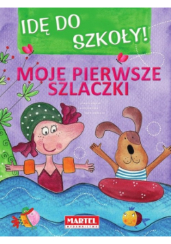 Idę do szkoły! Moje pierwsze szlaczki