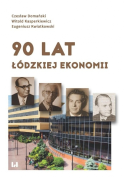 90 lat łódzkiej ekonomii