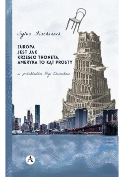 Europa jest jak krzesło Thoneta, Ameryka to kąt prosty