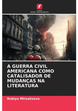A Guerra Civil Americana Como Catalisador De Mudanças Na Literatura