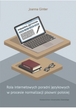 Rola internetowych poradni językowych w procesie normalizacji pisowni polskiej