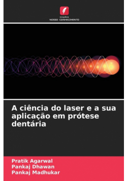 A ciência do laser e a sua aplicação em prótese dentária