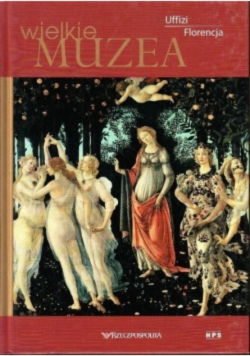 Wielkie muzea Tom 13 Uffizi Florencja