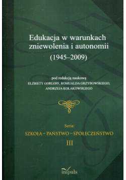 Edukacja w warunkach zniewolenia i autonomii 1945-2009