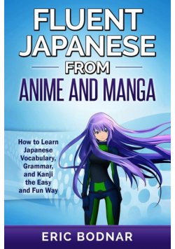Fluent Japanese From Anime and Manga