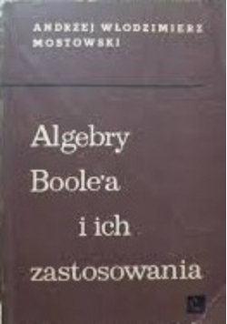 Algebra Boolea i ich zastosowania