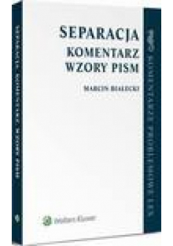 Separacja. Komentarz. Wzory pism