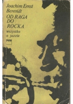 Od raga do rocka. Wszystko o jazzie