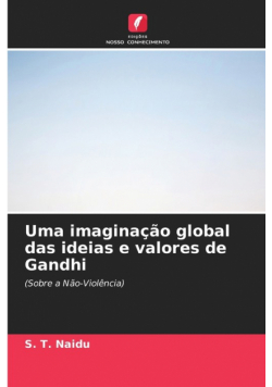 Uma imaginação global das ideias e valores de Gandhi