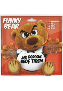 Funny Bear Jak Dorosnę Będę Tirem