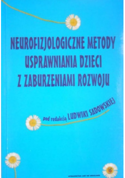 Neurofizjologiczne metody usprawniania dzieci z zaburzeniami rozwoju