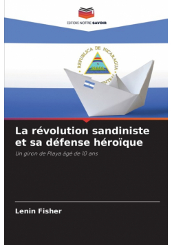 La révolution sandiniste et sa défense héroïque